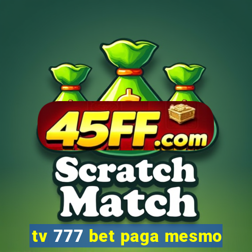 tv 777 bet paga mesmo